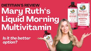 Mary Ruth's Liquid Morning Multivitamin Review by a dietitian - Is it worth the hype?