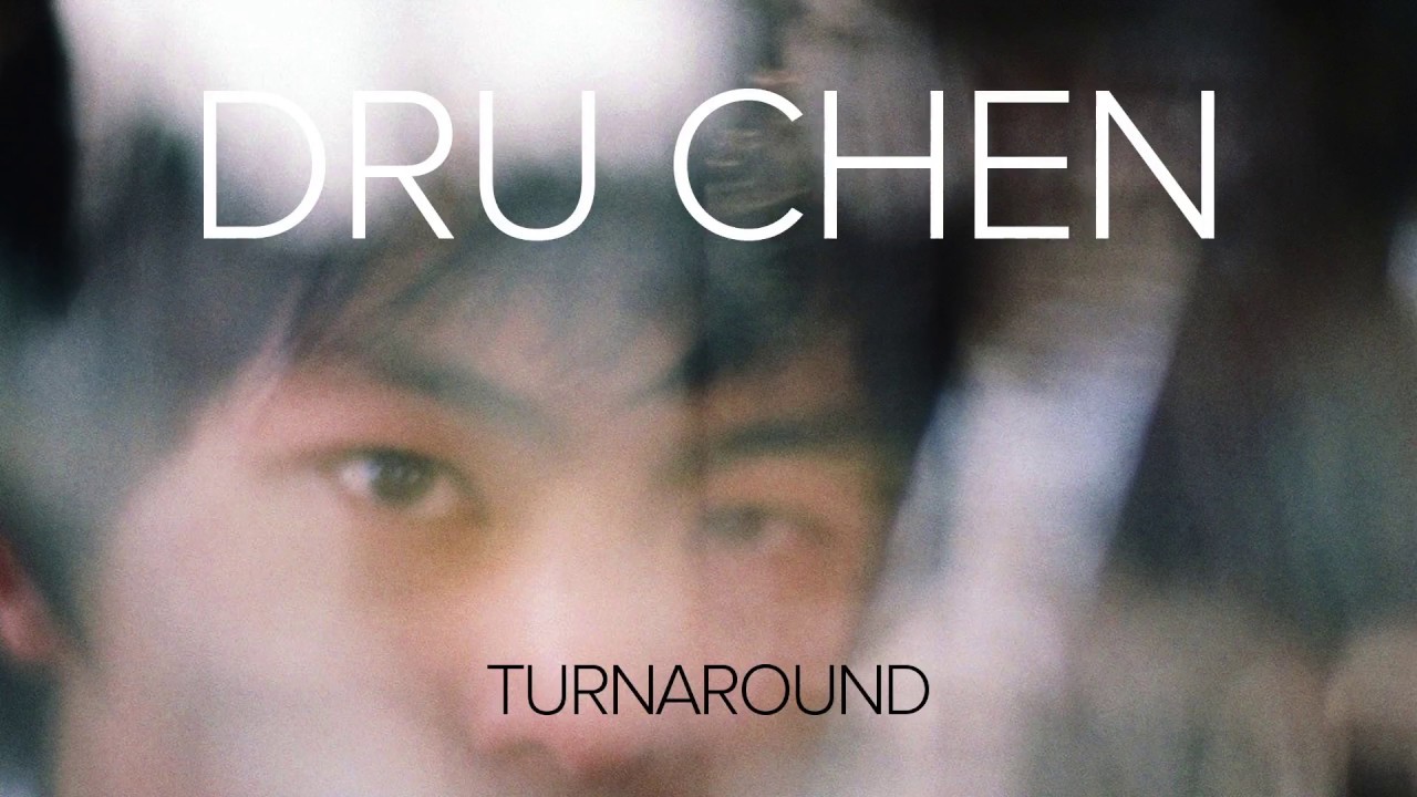 Watch Dru Chen - Turnaround (EP Version) on YouTube Watch Dru Chen - Turnaround (EP Version) on YouTube