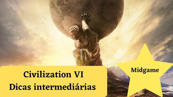 Civilization VI: 7 dicas para dominar o jogo