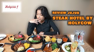 REVIEW JUJUR STEAK HOTEL BY HOLYCOW || JUJURLY INI ENAK BANGETSI!!!!!!!!!!!