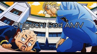 JoJo // Shigechi // Sad |Edit|Amv|