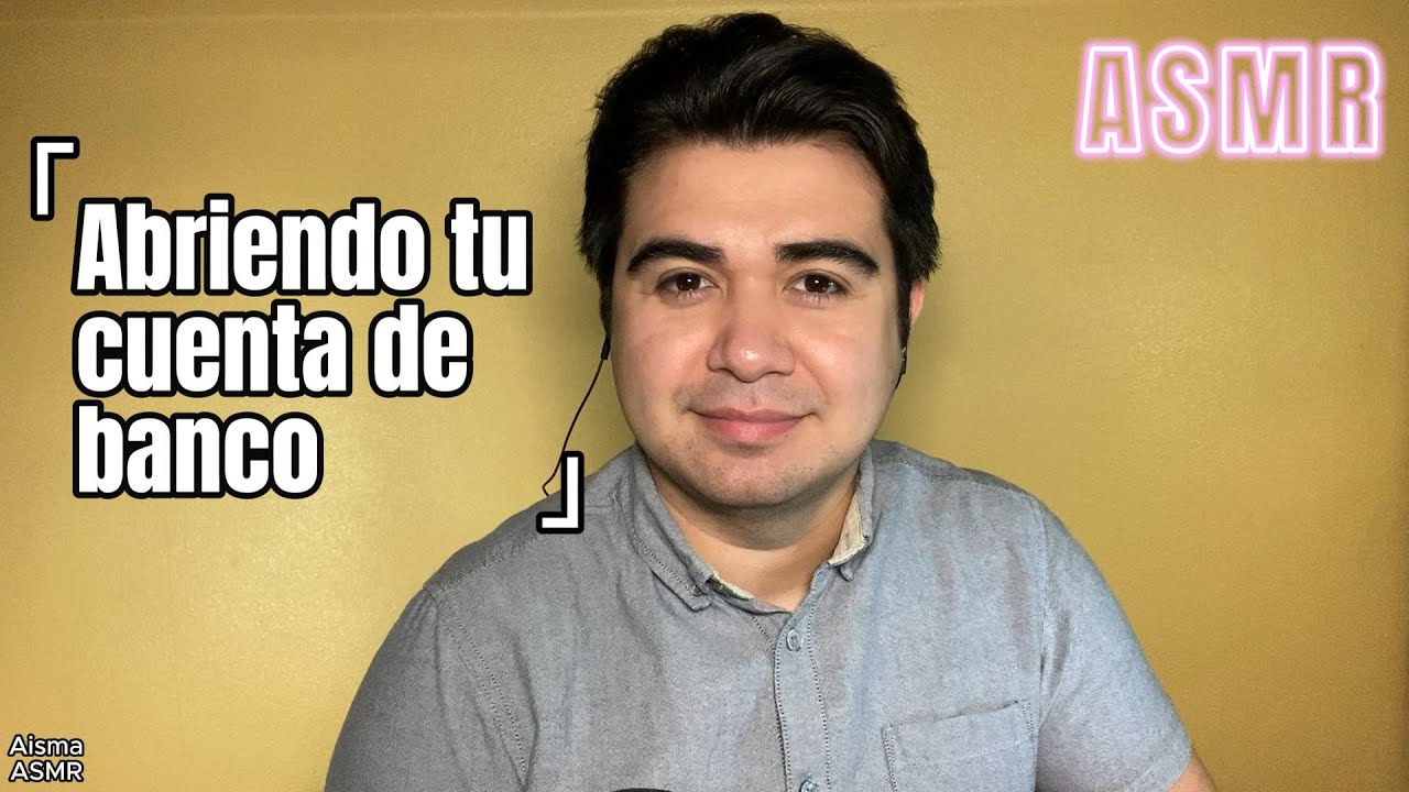 ASMR | Abriendo una cuenta de Banco