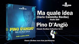 Pino D'Angiò - Ma quale idea (Dario Caminita Revibe) [Radio Edit] 3'17"