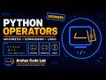 Python Operators - Arithmetic Comparison and Logic