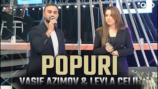 Vasif Azimov &amp; Leyla Celil - Yeni Popuri 2024