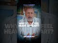 Why Do We Feel Heavy At Heart?