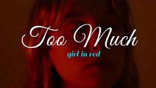 ​girl in red - Too Much [Subtitulada en Español/Lyrics]