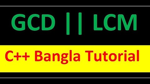 01. Number Theory C / C++ ( GCD || LCM ) (__gcd(a,b) )  ( Bangla | | বাংলা ) #rionmahmud