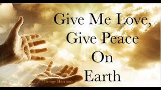 "Give Me Love, Give Me Peace on Earth" song, lyrics: George Harrison 4 hearing & visually challenged