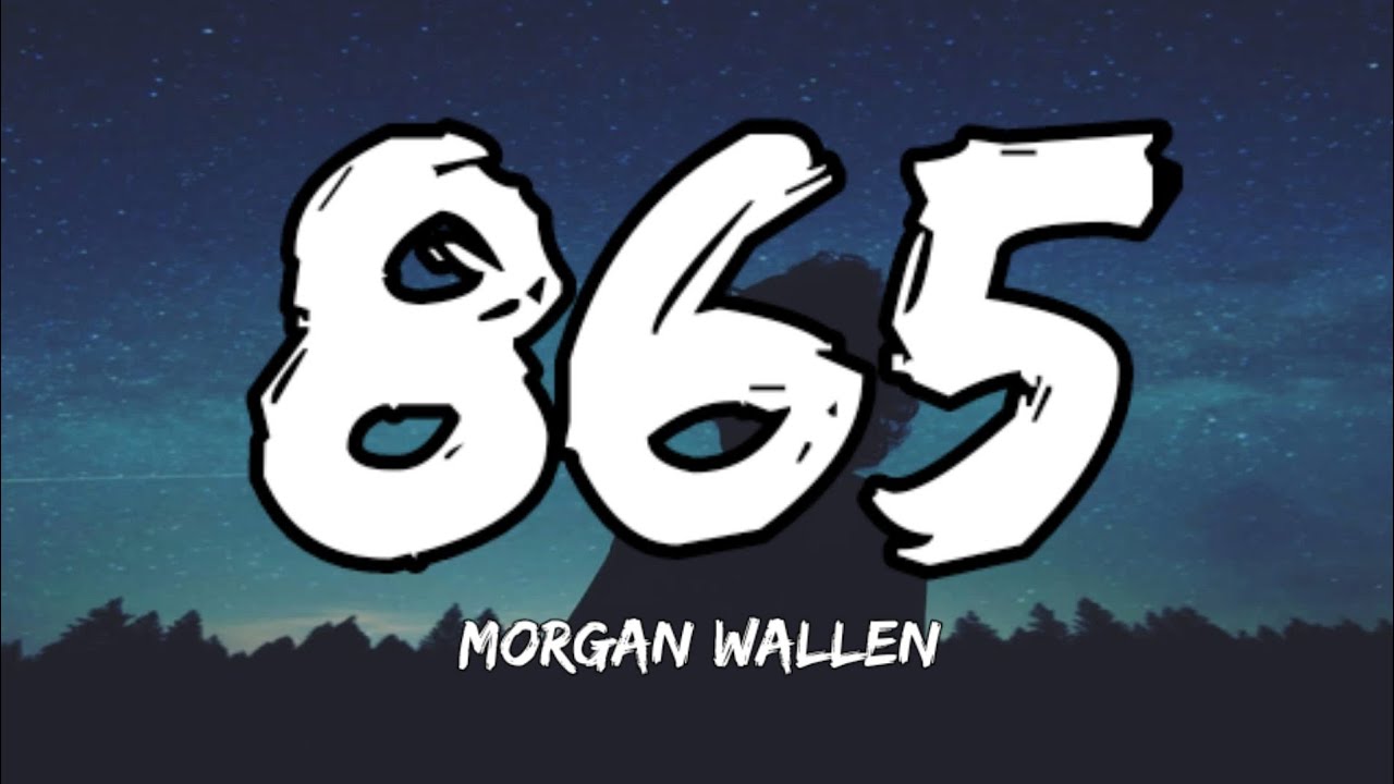 Morgan Wallen - 865 (lyrics) - YouTube