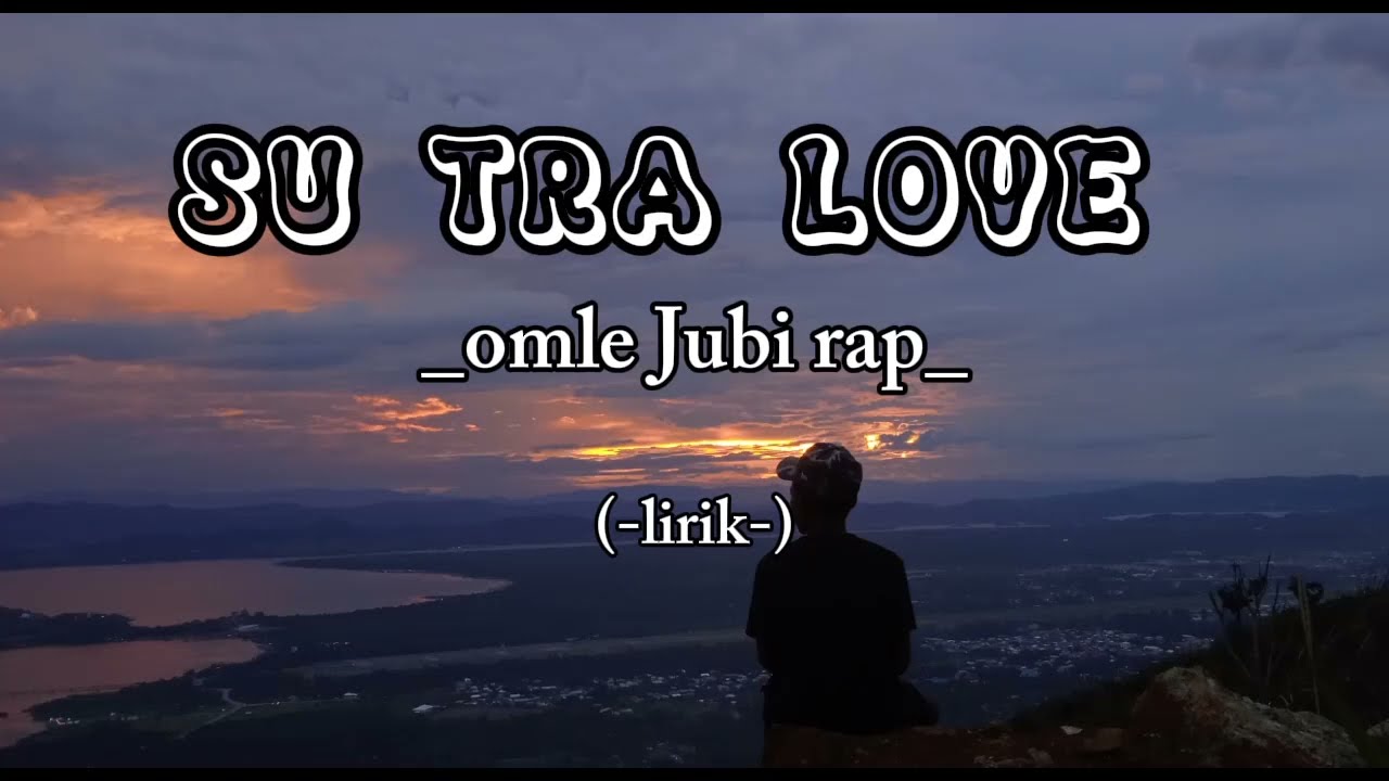 SU TRA LOVE - BII'MG FT OMLE JUBI RAP [lirik musik]