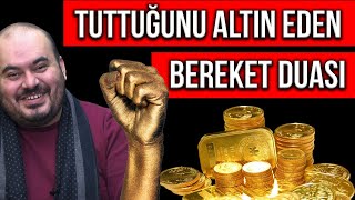 Tuttuğunu Altin Eden Bereket Duasi Bereket Duası, Tuttuğunu Altın Eden Bereket Duası Dinle