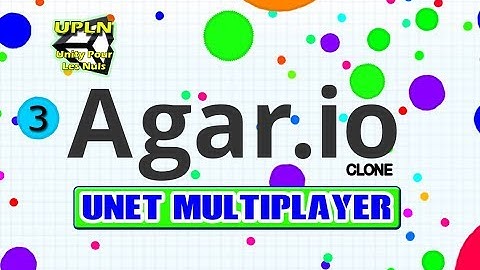 #3 Agar.io Unity clone Multijoueur Unet - Mise en place UNET , Player Sync