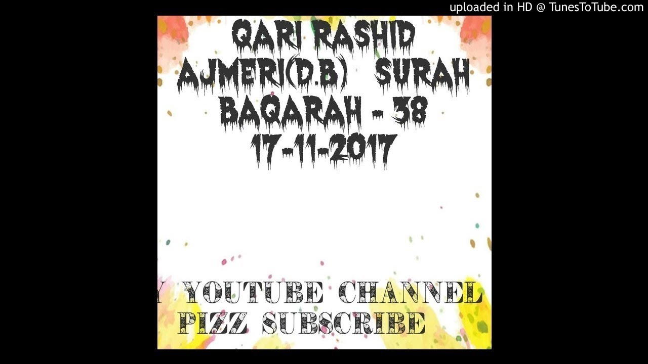Qari Rashid Ajmeri(d.b) Surah Baqarah - 38 17-11-2017 - YouTube
