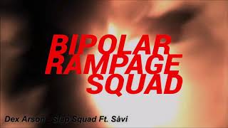 Dex Arson - Bipolar Rampage Squad [Full EP]