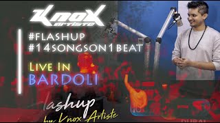 #Flashup By Knox Artiste | #14SONGSON1BEAT | Live In Bardoli