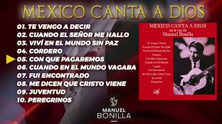 Video thumbnail of "Manuel Bonilla | México Canta a Dios ÁLBUM COMPLETO (Oficial)"