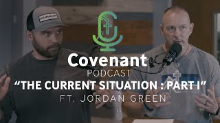 Covenant Podcast 'The Current Situation: Part 1' Covenant Podcast 'The Current Situation: Part 1'