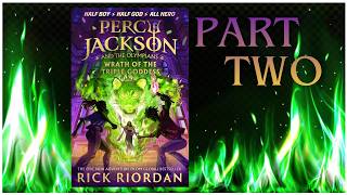 PERCY JACKSON & THE OLYMPIANS - WRATH OF THE TRIPLE GODDESS by Rick Riordan - PART 2