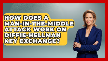 How Does A Man-in-the-middle Attack Work On Diffie-Hellman Key Exchange? - Tactical Warfare Experts