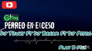 16》▪Dj Touny Ft Dj Break y Dj Psyco Desde P.R El Mas Bellako [ Plan B Mix ]