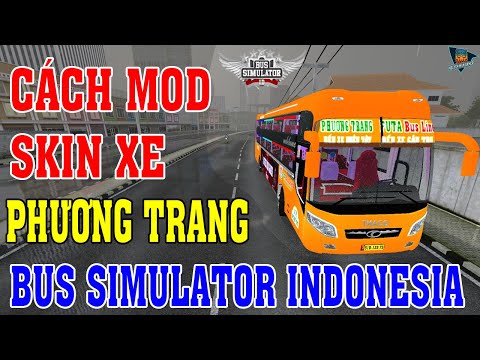 #1 BUSSID #3 – Hướng Dẫn Mod Skin Xe Phương Trang Futa Bus Line Trong Bus Simulator Indonesia Mới Nhất