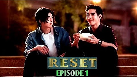 𝐄𝐏 1/10 (2025) || RESET || BL Thai Drama series