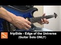 【infinite synthesis 4】 fripSide - Edge of the Universe (Guitar Solo ONLY)