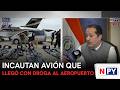 Incautan avión que llegó con droga al aeropuerto