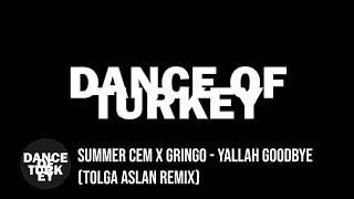 Summer Cem x Gringo - Yallah Goodbye (Tolga Aslan Remix) Resimi