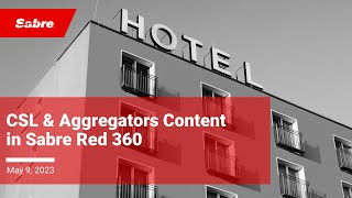 Webinar: CSL &amp; Aggregators Content in Sabre Red 360 | May9th | English