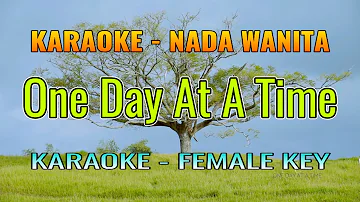 One Day At A Time Karaoke Female Key / Nada Wanita