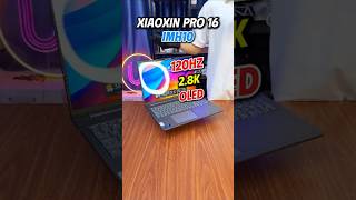 Xiaoxin Pro 16 IMH10 OLED. Màn đẹp, dáng xinh, cấu hình đỉnh ! #lenovo #xiaoxin #xiaoxinpro