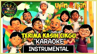 Upin & Ipin - Terima Kasih Cikgu (KARAOKE V2) | Instrumental