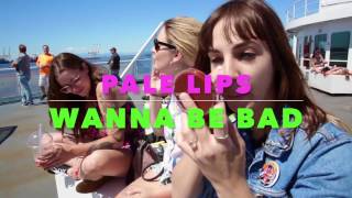 Pale Lips Wanna Be Bad Album Trailer