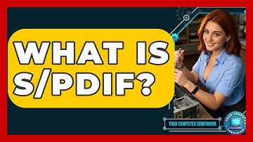 What Is S/PDIF? - Your Computer Companion
