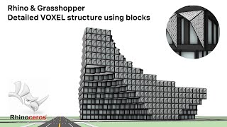 Rhino & Grasshopper  Detailed Voxel/Pixelated structure
