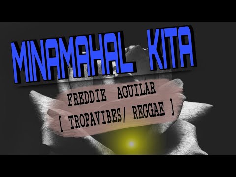 MINAMAHAL KITA  FREDDIE AGUILAR  TROPAVIBES REGGAE   cover BYCYRIL