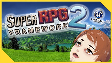 Introducing Super RPG Framework 2 for Unreal Engine 4! (Virtual #GameDev)