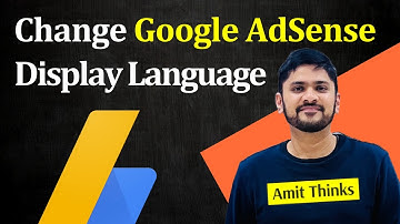 How to Change Google AdSense Display Language | 2025 | Amit Thinks