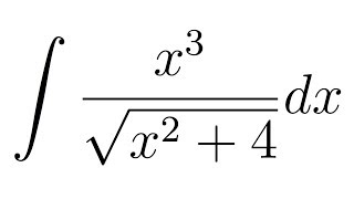 Integral of x^3/sqrt(x^2+4) (substitution)