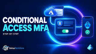 Conditional Access Tutorial: Enable MFA in Microsoft Entra ID Using Conditional Access