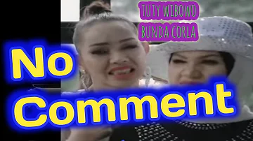 NO COMMENT - Tuty Wibowo, Bunda Corla - [ LIRIK ] -