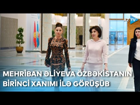 Birinci xanım Mehriban Əliyeva Özbəkistanın birinci xanımı Ziroatxon Mirziyoyeva ilə görüşüb