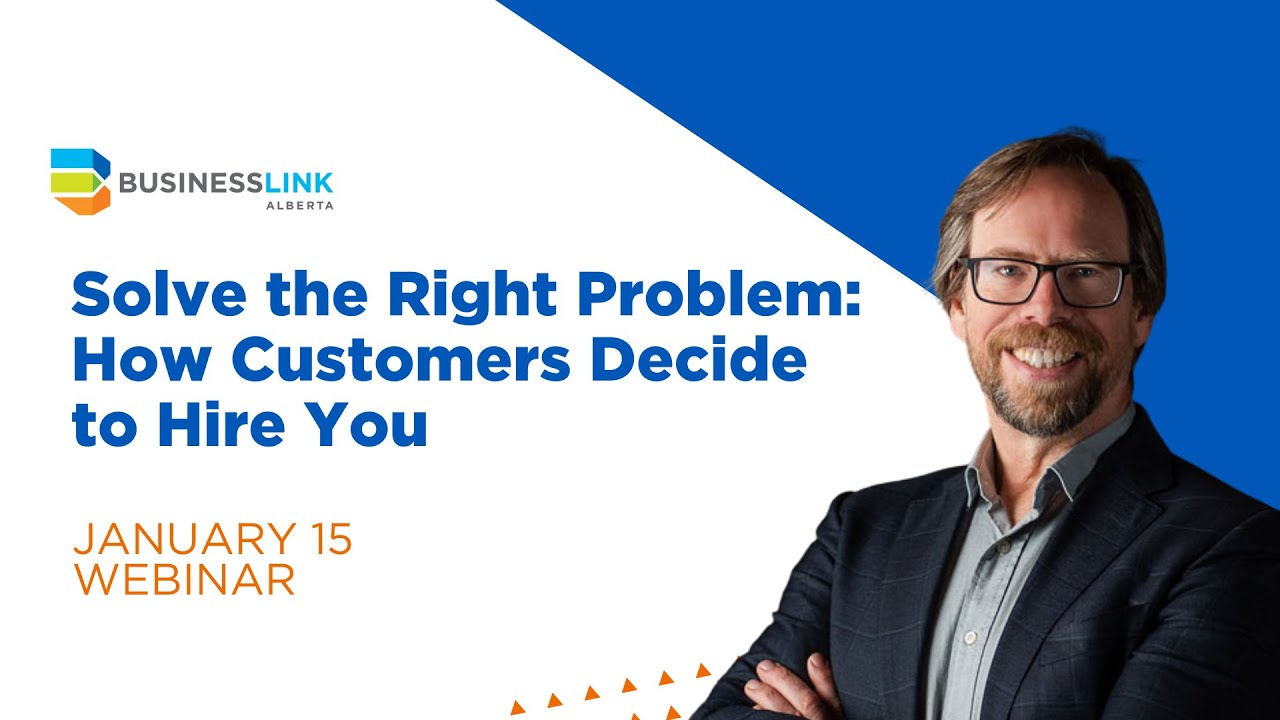 Solve the Right Problem: How Customers Decide to Hire You