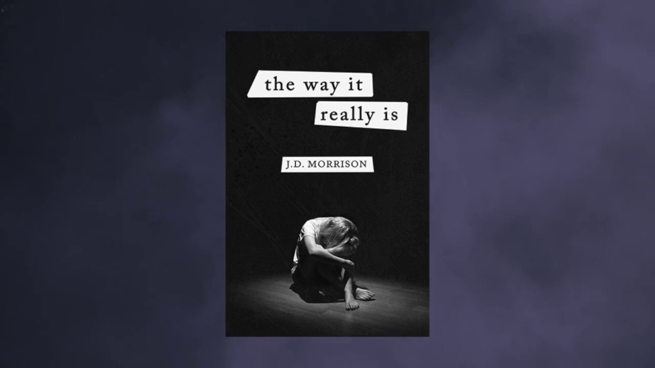 The Way It Really Is by J.D. Morrison