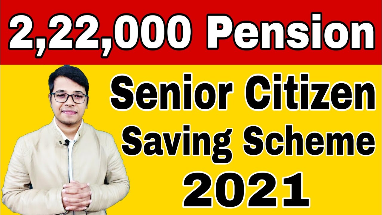 Senior Citizen Saving Scheme 2021 Post Office Scheme Pension