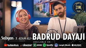 BADRUD DAYAJI - SABYAN FT ADAM ALI