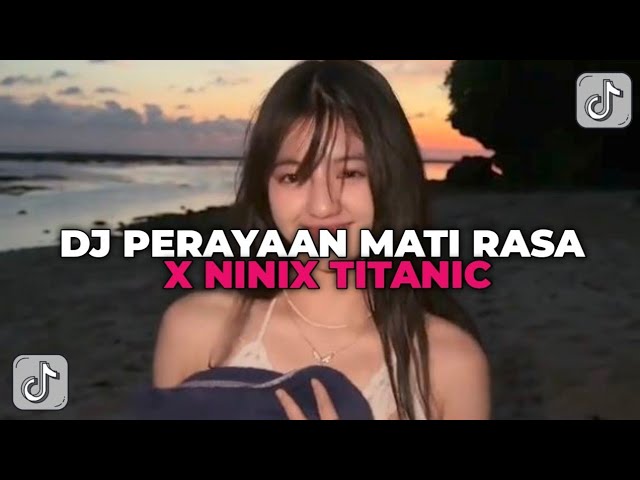 DJ KALA MATA TLAH MENGHUNUSKAN | DJ PERAYAAN MATI RASA X NINIX TITANIC YANG KALIAN CARI!!! class=