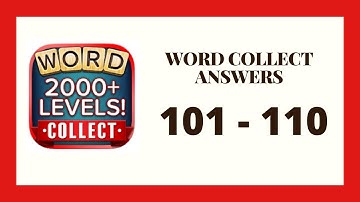Word Collect Level 101 -  110 Answers